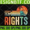 WTM 05 39 Women's Rights Are Human Rights Feminist Pro Choice PNG, Digital Download