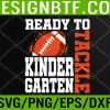 WTM 05 64 Kids Ready To Tackle Kindergarten First Day Of School Football Svg, Eps, Png, Dxf, Digital Download