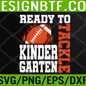 WTM 05 64 scaled Kids Ready To Tackle Kindergarten First Day Of School Football Svg, Eps, Png, Dxf, Digital Download