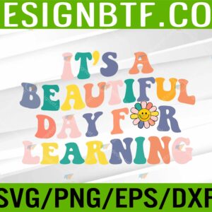 WTM 05 66 scaled First Day School Its Beautiful Day For Learning Teacher Kids Svg, Eps, Png, Dxf, Digital Download