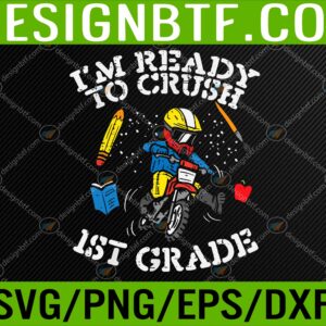 WTM 05 79 scaled Kids Motocross Im Ready To Crush 1st Grade First Day Of School Svg, Eps, Png, Dxf, Digital Download