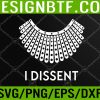 WTM 05 8 Women's Rights Ruth Bader Ginsberg I Dissent Collar Svg, Eps, Png, Dxf, Digital Download