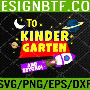 WTM 05 80 scaled Kids To Infinity And Beyond Back To School Kindergarten Boys Girl Svg, Eps, Png, Dxf, Digital Download