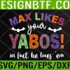 WTM 05 87 Max Likes Your Yabos! In Fact, He Loves 'Em Halloween Svg, Eps, Png, Dxf, Digital Download
