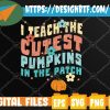 WTM web moi 05 68 I Teach The Cutest Pumpkins Retro Vintage Halloween Teacher Svg, Eps, Png, Dxf, Digital Download