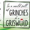 ss41199 In a world full of grinches be a griswold svg, dxf,eps,png, Digital Download