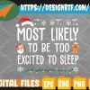 WTM web moi 05 9 Most Likely To Be Too Excited To Sleep Family Christmas Xmas Svg, Eps, Png, Dxf, Digital Download