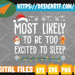 WTM web moi 05 9 Most Likely To Be Too Excited To Sleep Family Christmas Xmas Svg, Eps, Png, Dxf, Digital Download