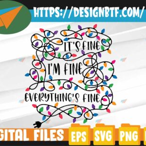 WTMWEBMOI 05 115 Christmas Lights I'm Fine Everything Is Fine Ugly Christmas Svg, Eps, Png, Dxf, Digital Download