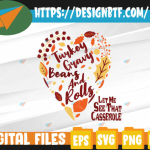 WTMWEBMOI 05 14 Turkey Gravy Beans And Rolls Let Me See That Casserole Svg, Svg, Eps, Png, Dxf, Digital Download