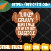 WTMWEBMOI 05 19 Turkey Gravy Beans And Rolls Let Me See That Casserole Funny Svg, Svg, Eps, Png, Dxf, Digital Download