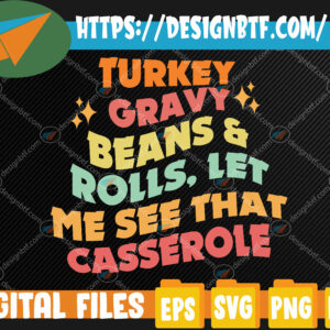 WTMWEBMOI 05 20 Cute Turkey Gravy Beans And Rolls Let Me See That Casserole Svg, Svg, Eps, Png, Dxf, Digital Download