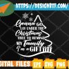 WTMWEBMOI 05 25 Gonna go lay under the Christmas tree to remind my friends and family that I am a gift Svg, Svg, Eps, Png, Dxf, Digital Download