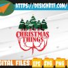 WTMWEBMOI 05 4 Christmas Things SVG Png, Christmas design, Svg, Eps, Png, Dxf, Digital Download