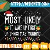 WTMWEBMOI 05 62 Most Likely To Wake Up First On Christmas Morning Light Svg, Eps, Png, Dxf, Digital Download