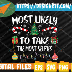 WTMWEBMOI 05 65 Most Likely To Take The Most Selfies Christmas Tree Svg, Eps, Png, Dxf, Digital Download