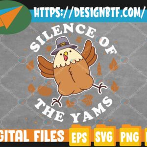 WTMWEBMOI 05 90 Silence of the yams Funny Thanksgiving Cute Turkey Pun Svg, Eps, Png, Dxf, Digital Download