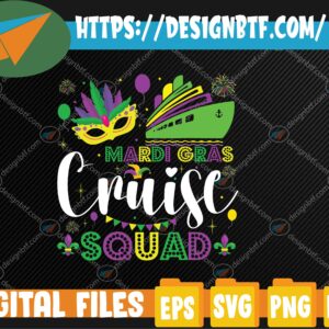 WTMWEBMOI 05 12 Mardi Gras Cruise Squad 2023 Matching Mardi Gras decorations Svg, Eps, Png, Dxf, Digital Download
