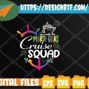 WTMWEBMOI 05 16 Mardi Gras Cruise Squad Matching Group Family Vacation Party Svg, Eps, Png, Dxf, Digital Download