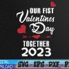 WTMWEBMOI 05 52 Our First Valentines Day Together 2023 Matching Couple Svg, Eps, Png, Dxf, Digital Download