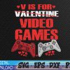 WTMWEBMOI 05 58 V Is For Video Games Funny Gamer Kids Boys Valentines Day Svg, Eps, Png, Dxf, Digital Download