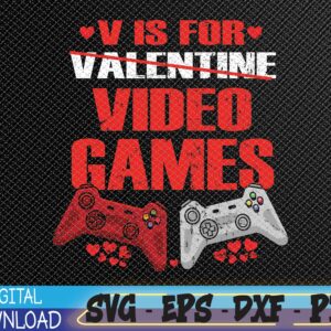 WTMWEBMOI 05 58 V Is For Video Games Funny Gamer Kids Boys Valentines Day Svg, Eps, Png, Dxf, Digital Download