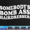 WTMWEBMOI 05 61 Vintage Somebody's Bomb Ass Hairdresser Svg, Eps, Png, Dxf, Digital Download