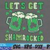 WTMWEBMOI 06 27 Lets get Shamrocked Svg, Shamrock, Saint Patricks Day, Lucky Svg,St Patricks, St Paddys Day Svg, St Patricks Day Svg