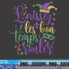 WTMWEBMOI 06 37 Laissez Les Bons Temps Rouler Mardi Gras New Orleans Svg, Eps, Png, Dxf, Digital Download