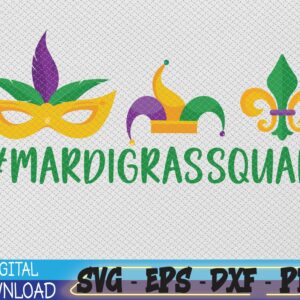 Mardi Gras Squad, Mardi Gras svg, Family, Mardi Gras Festival Mardi Gras Squad svg, Svg, Eps, Png, Dxf, Digital Download