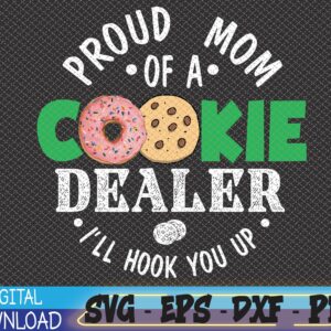WTMWEBMOI 06 45 Proud Mom Of A Cookie Dealer Girl Troop Leader Matching Svg, Eps, Png, Dxf, Digital Download