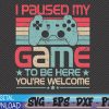 WTMWEBMOI 06 62 I Paused My Game To Be Here You're Welcome Retro Gamer Svg, Eps, Png, Dxf, Digital Download