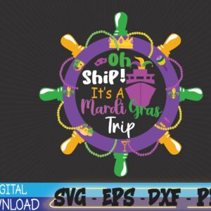 Ah Ship It’s A Mardi Gras Trip, Cruising, Mardi Gras Party Svg, Eps, Png, Dxf, Digital Download