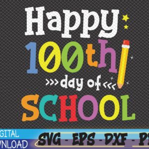WTMWEBMOI 06 75 Happy 100th Day of School 100 Days of School Svg, Eps, Png, Dxf, Digital Download