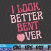 WTMWEBMOI 06 78 i look better bent over cool saying Svg, Eps, Png, Dxf, Digital Download
