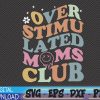 WTMWEBMOI 06 79 Overstimulated Moms Club Funny Saying Groovy Svg, Eps, Png, Dxf, Digital Download