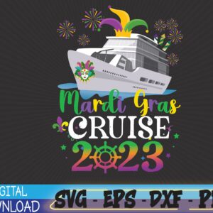 Mardi Gras Cruise 2023 svg, Mardi Gras Svg, Eps, Png, Dxf, Digital Download