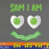 WTMWEBMOI123 02 17 Sam I Am, Fried Green Ham and Eggs Days Svg, Eps, Png, Dxf, Digital Download