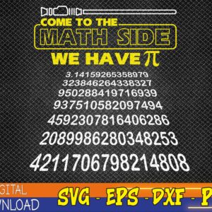 WTMWEBMOI123 02 20 Come To The Math Side We Have Pi Math Gift Pi Day Svg, Eps, Png, Dxf, Digital Download