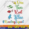 WTMWEBMOI123 02 23 Reading Teacher Squad Oh The Places One Two Red Blue Fish Svg, Eps, Png, Dxf, Digital Download