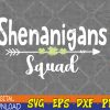 WTMWEBMOI123 04 19 Shenanigans Squad Funny St. Patrick's Day Matching Group Svg, Eps, Png, Dxf, Digital Download