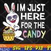 WTMWEBMOI123 04 2 Funny Easter Bunny I'm Just Here For Easter Candy Kids Boys Svg, Eps, Png, Dxf, Digital Download