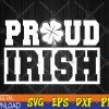 WTMWEBMOI123 04 41 Proud Irish St. Patrick's Day Shamrock Lucky Svg, Eps, Png, Dxf, Digital Download