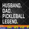 WTMWEBMOI123 04 100 Cool Pickleball for Men Husband Dad Legend Pickleball Player Svg, Eps, Png, Dxf, Digital Download