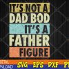 WTMWEBMOI123 04 113 Mens Retro Vintage It's Not A Dad Bod Svg, Eps, Png, Dxf, Digital Download