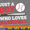 WTMWEBMOI123 04 130 American Sport Just A Boy Who Loves Baseball Svg, Eps, Png, Dxf, Digital Download