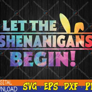 WTMWEBMOI123 04 27 Let The Shenanigans Begin Bunny Tie Dye Easter Day 2023 Svg, Eps, Png, Dxf, Digital Download