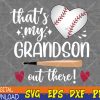 WTMWEBMOI123 04 39 That's My Grandson Out There Baseball Grandma Mother's Day Svg, Eps, Png, Dxf, Digital Download