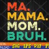 WTMWEBMOI123 04 53 Vintage Ma Mama Mom Bruh Mommy Happy Mother's Day Svg, Eps, Png, Dxf, Digital Download