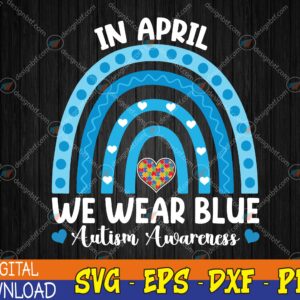 WTMWEBMOI123 04 66 Puzzle Rainbow In April We Wear-Blue Autism Awareness Month Svg, Eps, Png, Dxf, Digital Download